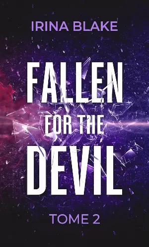 Irina Blake - Fallen For The Devil, Tome 2